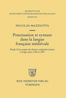 Ponctuation et syntaxe dans la langue francaise medievale : Etude d'un corpus de chartes originales ecrites a Liege entre 1236 et 1291