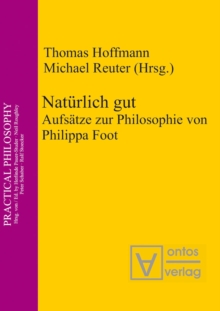 Naturlich gut : Aufsatze zur Philosophie von Philippa Foot