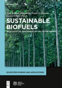 Sustainable Biofuels : An Ecological Assessment of the Future Energy