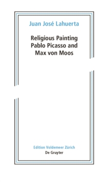 Religious Painting : Pablo Picasso and Max von Moos