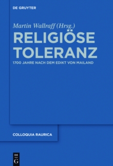 Religiose Toleranz : 1700 Jahre nach dem Edikt von Mailand