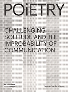 Poietry : Challenging Solitude and the Improbability of Communication, Hardback Book Poietry : Challenging Solitude and the Improbability of Communication, Hardback Book