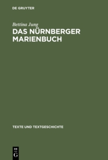 Das Nurnberger Marienbuch : Untersuchungen und Edition