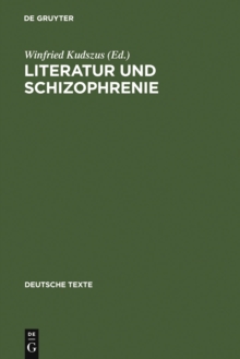 Literatur und Schizophrenie : Theorie und Interpretation eines Grenzgebiets
