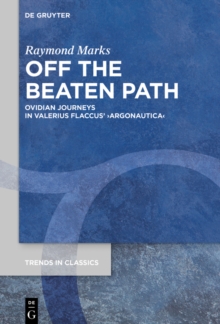 Off the Beaten Path : Ovidian Journeys in Valerius Flaccus’ ›Argonautica‹
