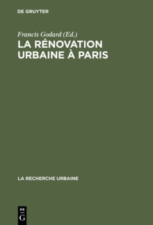 La renovation urbaine a Paris : Structure urbaine et logique de classe