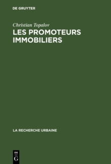 Les promoteurs immobiliers : Contribution a l'analyse de la production capitaliste du logement en France