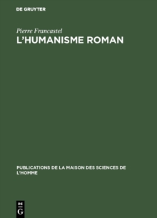 L'humanisme roman : Critique des theories sur l'art du XIe siecle en France