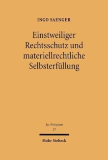 Einstweiliger Rechtsschutz und materiellrechtliche Selbsterfullung : Moglichkeiten der kurzfristigen Verwirklichung von Anspruchen auf Vornahme vertretbarer Handlungen - zugleich ein Beitrag zum Spann