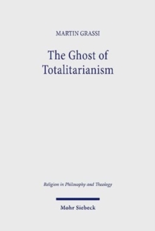The Ghost of Totalitarianism : Deconstructing the Pneumatological Nature of Christian Political Theology