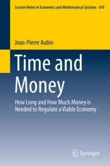Time and Money : How Long and How Much Money is Needed to Regulate a Viable Economy