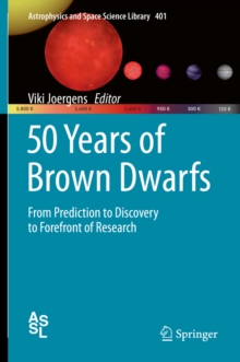 50 Years of Brown Dwarfs : From Prediction to Discovery to Forefront of Research