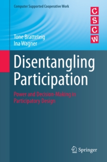 Disentangling Participation : Power and Decision-making in Participatory Design