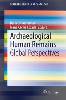 Archaeological Human Remains : Global Perspectives