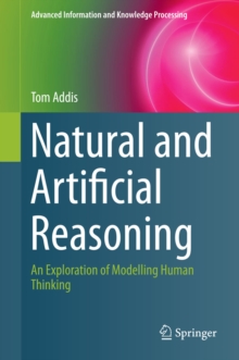 Natural and Artificial Reasoning : An Exploration of Modelling Human Thinking
