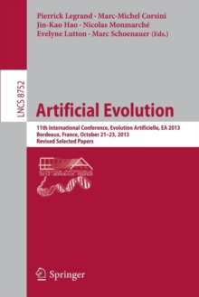 Artificial Evolution : 11th International Conference, Evolution Artificielle, EA 2013, Bordeaux, France, October 21-23, 2013. Revised Selected Papers