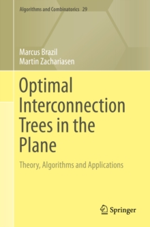 Optimal Interconnection Trees in the Plane : Theory, Algorithms and Applications