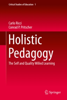 Holistic Pedagogy : The Self and Quality Willed Learning
