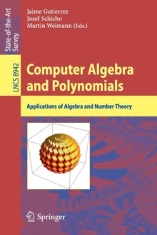 Computer Algebra and Polynomials : Applications of Algebra and Number Theory