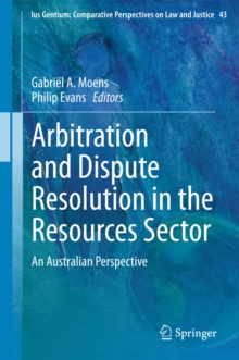 Arbitration and Dispute Resolution in the Resources Sector : An Australian Perspective
