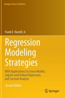 Regression Modeling Strategies : With Applications to Linear Models, Logistic and Ordinal Regression, and Survival Analysis