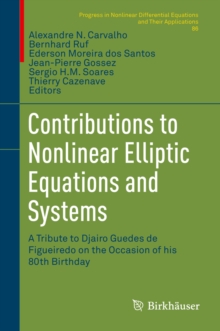 Contributions to Nonlinear Elliptic Equations and Systems : A Tribute to Djairo Guedes de Figueiredo on the Occasion of his 80th Birthday