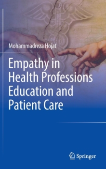 Empathy in Health Professions Education and Patient Care, Hardback Book Empathy in Health Professions Education and Patient Care, Hardback Book