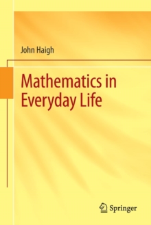 Mathematics in Everyday Life, Paperback / softback Book Mathematics in Everyday Life, Paperback / softback Book