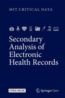 Secondary Analysis of Electronic Health Records, Hardback Book Secondary Analysis of Electronic Health Records, Hardback Book