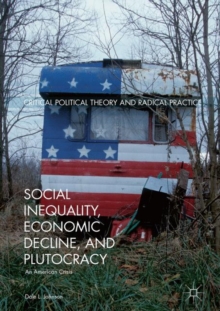 Social Inequality, Economic Decline, and Plutocracy : An American Crisis
