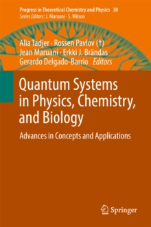 Quantum Systems in Physics, Chemistry, and Biology : Advances in Concepts and Applications
