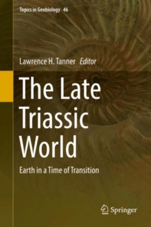 The Late Triassic World : Earth in a Time of Transition