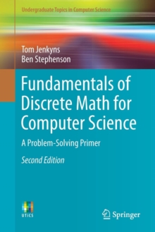 Fundamentals of Discrete Math for Computer Science : A Problem-Solving Primer, Paperback Book Fundamentals of Discrete Math for Computer Science : A Problem-Solving Primer, Paperback Book
