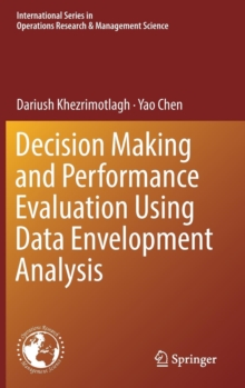 Decision Making and Performance Evaluation Using Data Envelopment Analysis, Hardback Book Decision Making and Performance Evaluation Using Data Envelopment Analysis, Hardback Book