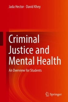 Criminal Justice and Mental Health : An Overview for Students, Hardback Book Criminal Justice and Mental Health : An Overview for Students, Hardback Book