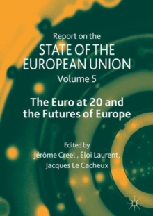 Report on the State of the European Union : Volume 5: The Euro at 20 and the Futures of Europe
