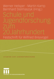 Schule und Jugendforschung zum 20. Jahrhundert : Festschrift fur Wilfried Breyvogel