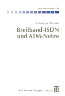 Breitband-ISDN und ATM-Netze : Multimediale (Tele-)Kommunikation mit garantierter Ubertragungsqualitat