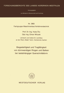 Biegesteifigkeit und Tragfahigkeit von dunnwandigen Ringen und Balken bei lastabhangiger Querschnittsform