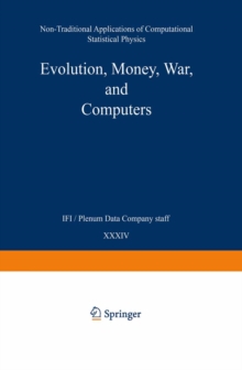 Evolution, Money, War, and Computers : Non-Traditional Applications of Computational Statistical Physics