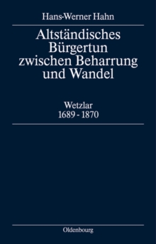 Altstandisches Burgertum zwischen Beharrung und Wandel : Wetzlar 1689-1870