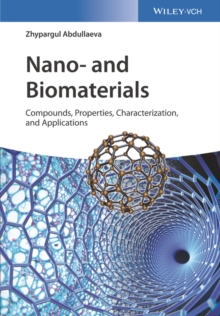 Nano- and Biomaterials : Compounds, Properties, Characterization, and Applications, Hardback Book Nano- and Biomaterials : Compounds, Properties, Characterization, and Applications, Hardback Book
