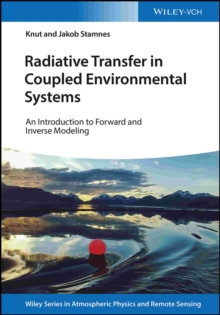 Radiative Transfer in Coupled Environmental Systems : An Introduction to Forward and Inverse Modeling