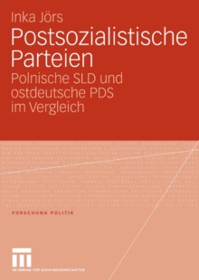 Postsozialistische Parteien : Polnische SLD und ostdeutsche PDS im Vergleich