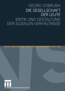 Die Gesellschaft der Leute : Kritik und Gestaltung der sozialen Verhaltnisse