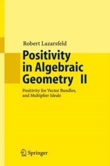 Positivity in Algebraic Geometry II : Positivity for Vector Bundles, and Multiplier Ideals