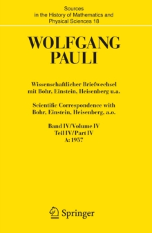 Wissenschaftlicher Briefwechsel mit Bohr, Einstein, Heisenberg u.a. / Scientific Correspondence with Bohr, Einstein, Heisenberg a.o. : Band/Volume IV Teil/Part IV: 1957-1958