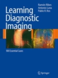 Learning Diagnostic Imaging : 100 Essential Cases
