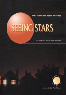 Seeing Stars : The Night Sky Through Small Telescopes, Hardback Book Seeing Stars : The Night Sky Through Small Telescopes, Hardback Book