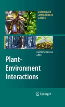 Plant-Environment Interactions : From Sensory Plant Biology to Active Plant Behavior